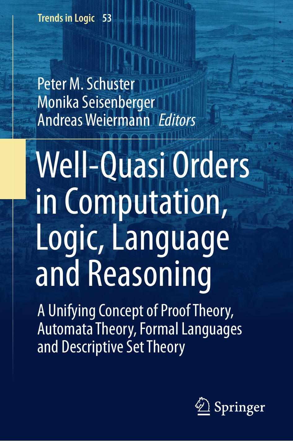 Well-Quasi Orders in Computation, Logic, Language and Reasoning