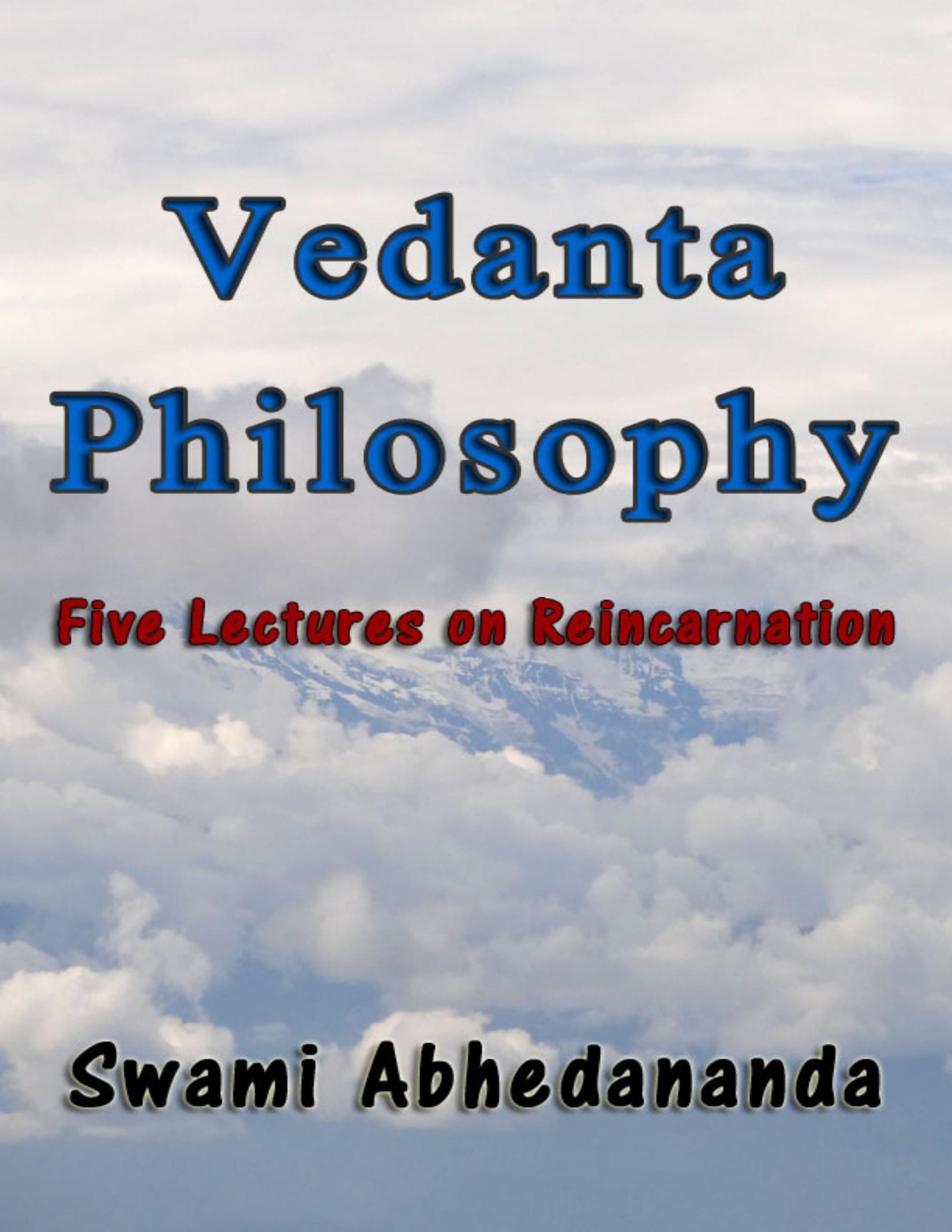 Vedanta Philosophy: Five Lectures on Reincarnation