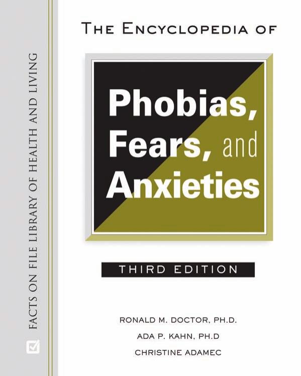 The Encyclopedia of Phobias, Fears, and Anxieties