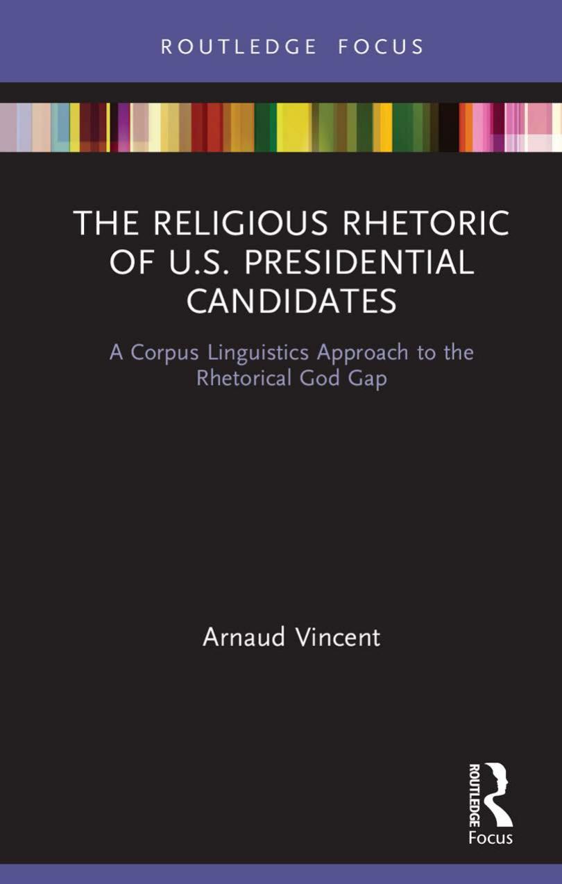 The Religious Rhetoric of U.S. Presidential Candidates: A Corpus Linguistics Approach to the Rhetorical God Gap