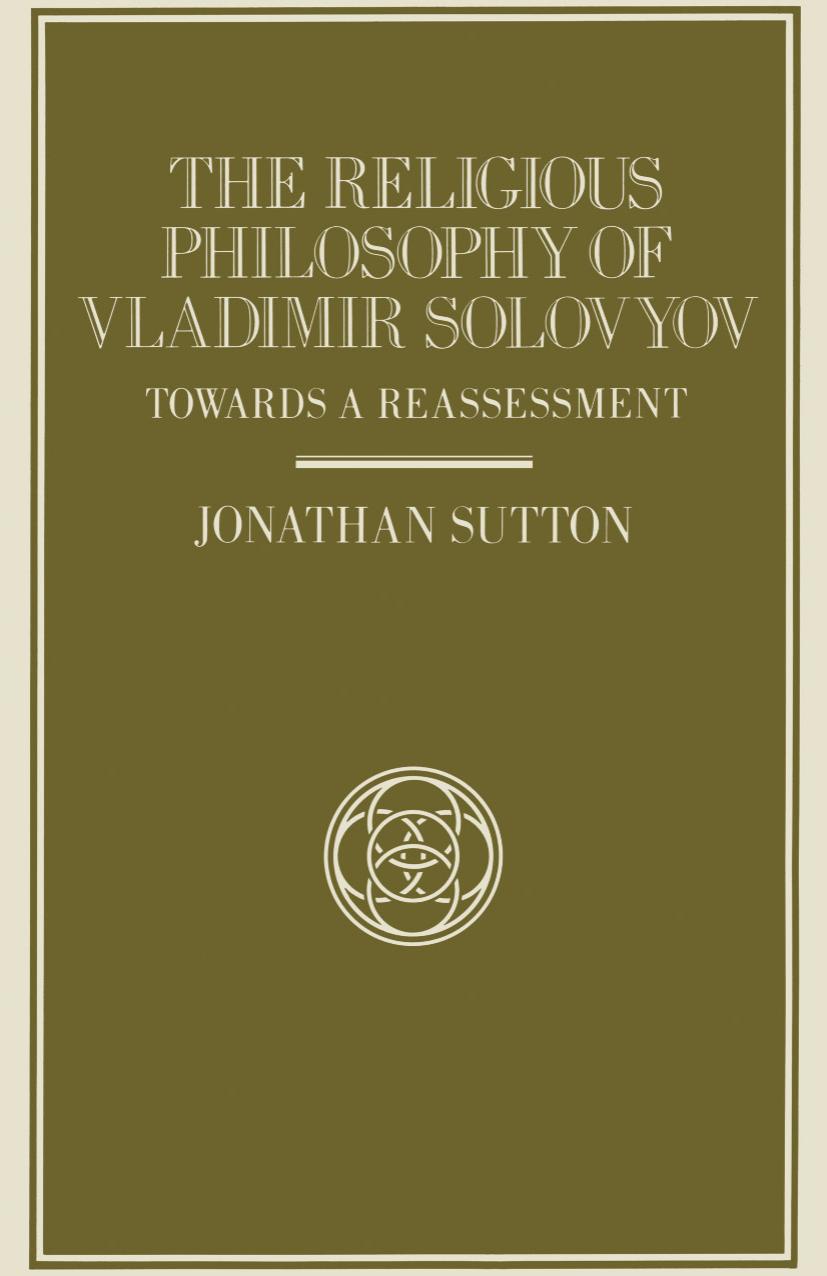 The Religious Philosophy of Vladimir Solovyov: Towards a Reassessment