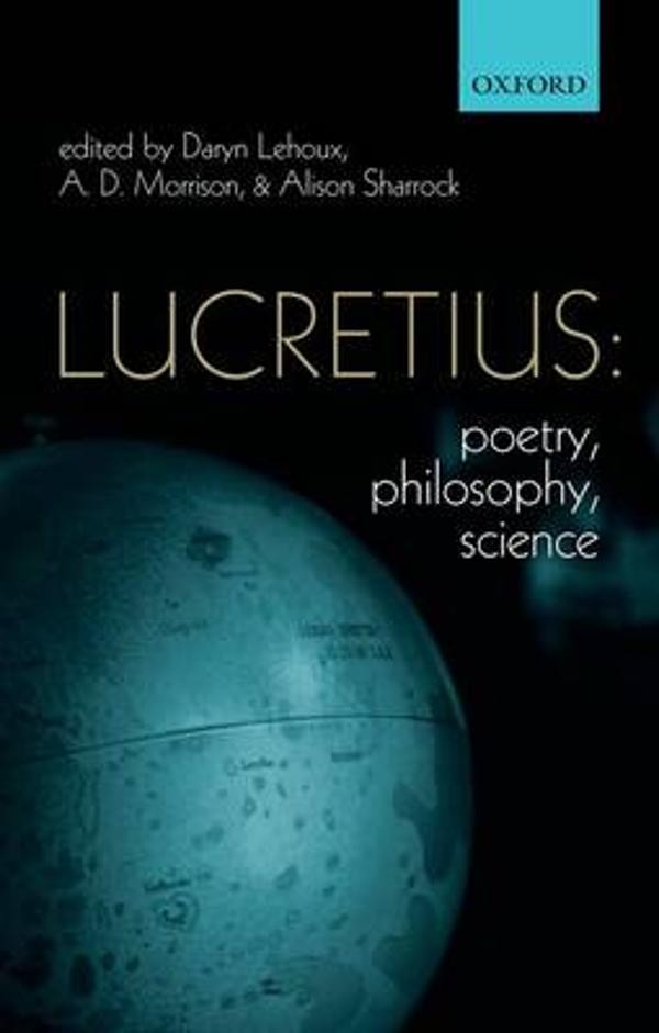 Lucretius: Poetry, Philosophy, Science