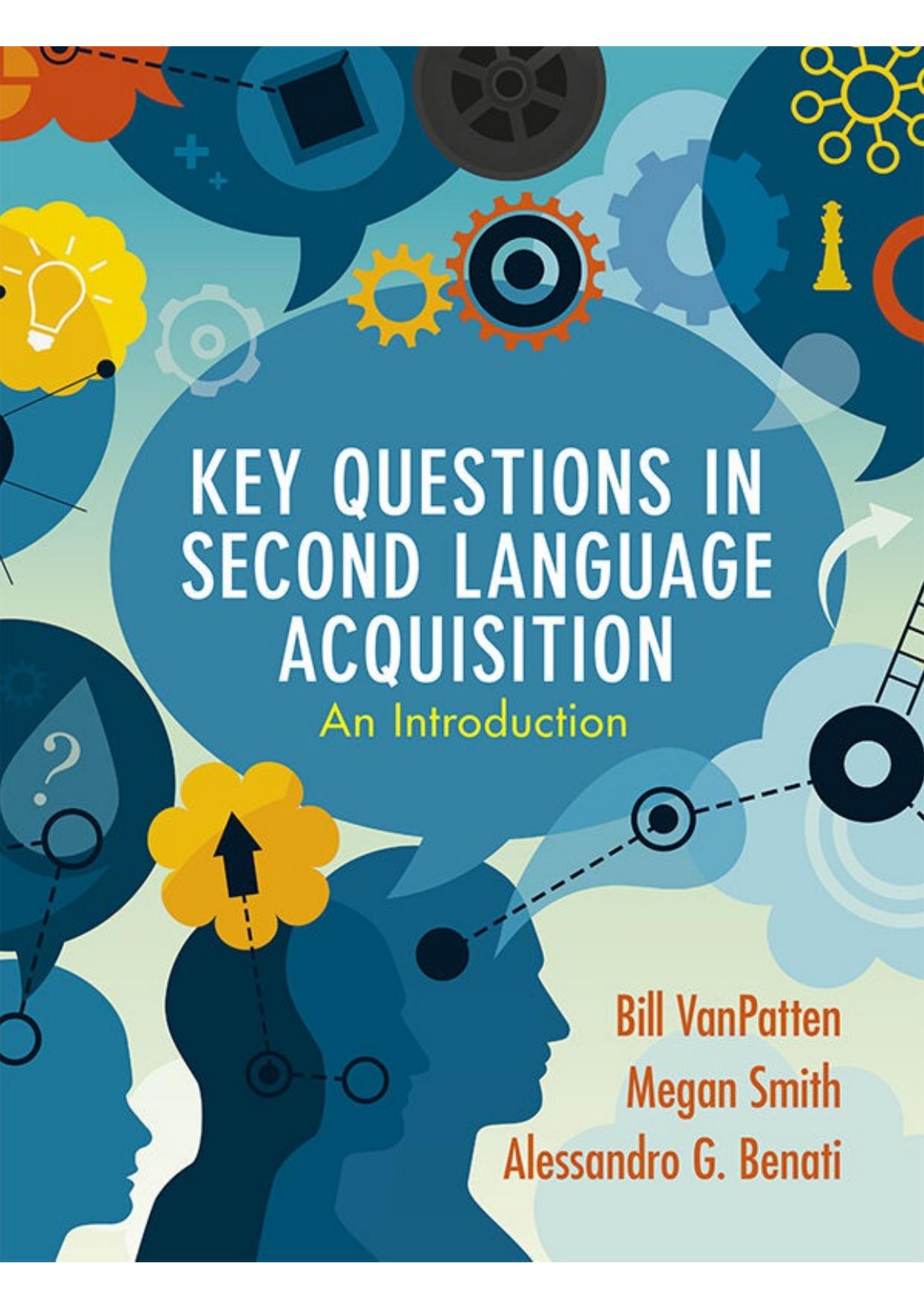 Key Questions in Second Language Acquisition: An Introduction