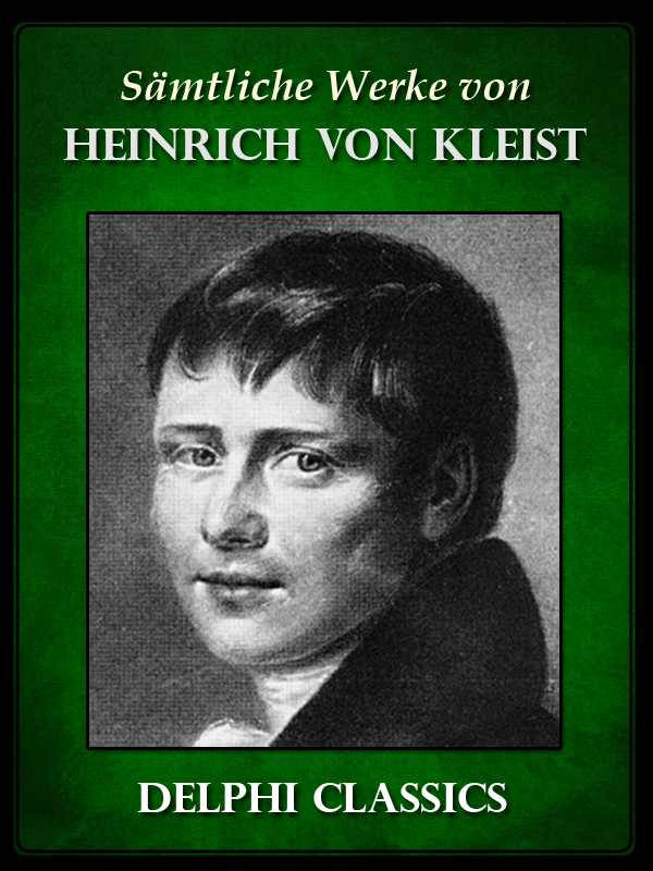 Delphi Saemtliche Werke von Heinrich von Kleist