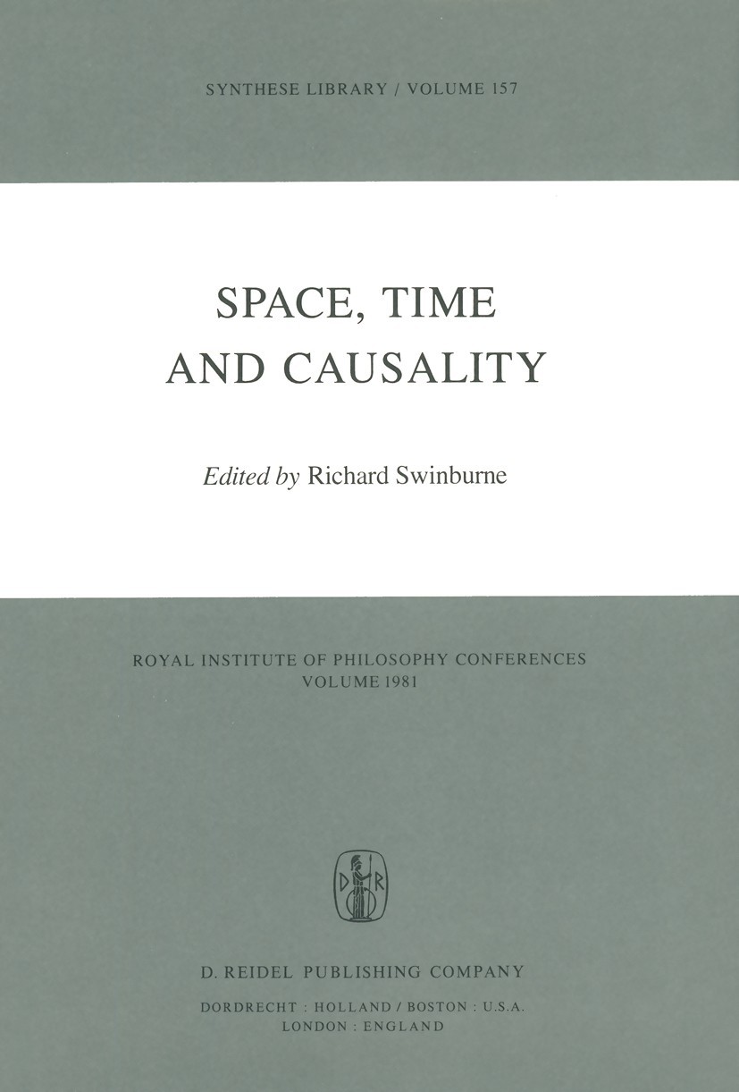 Space, Time and Causality: Royal Institute of Philosophy Conferences Volume 1981