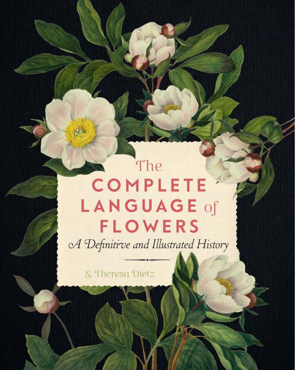 The Complete Language of Flowers: A Definitive and Illustrated History