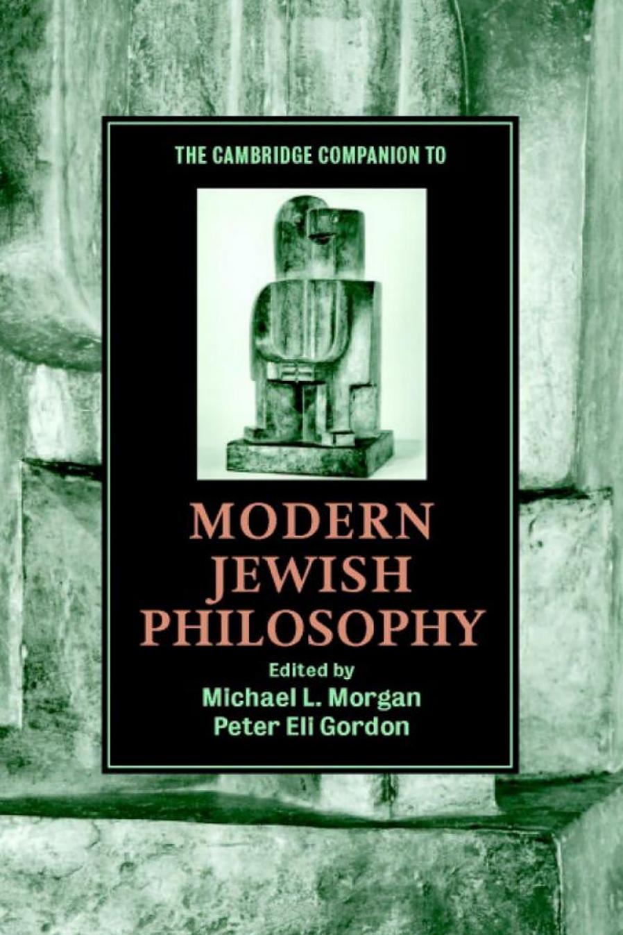 The Cambridge Companion to Modern Jewish Philosophy