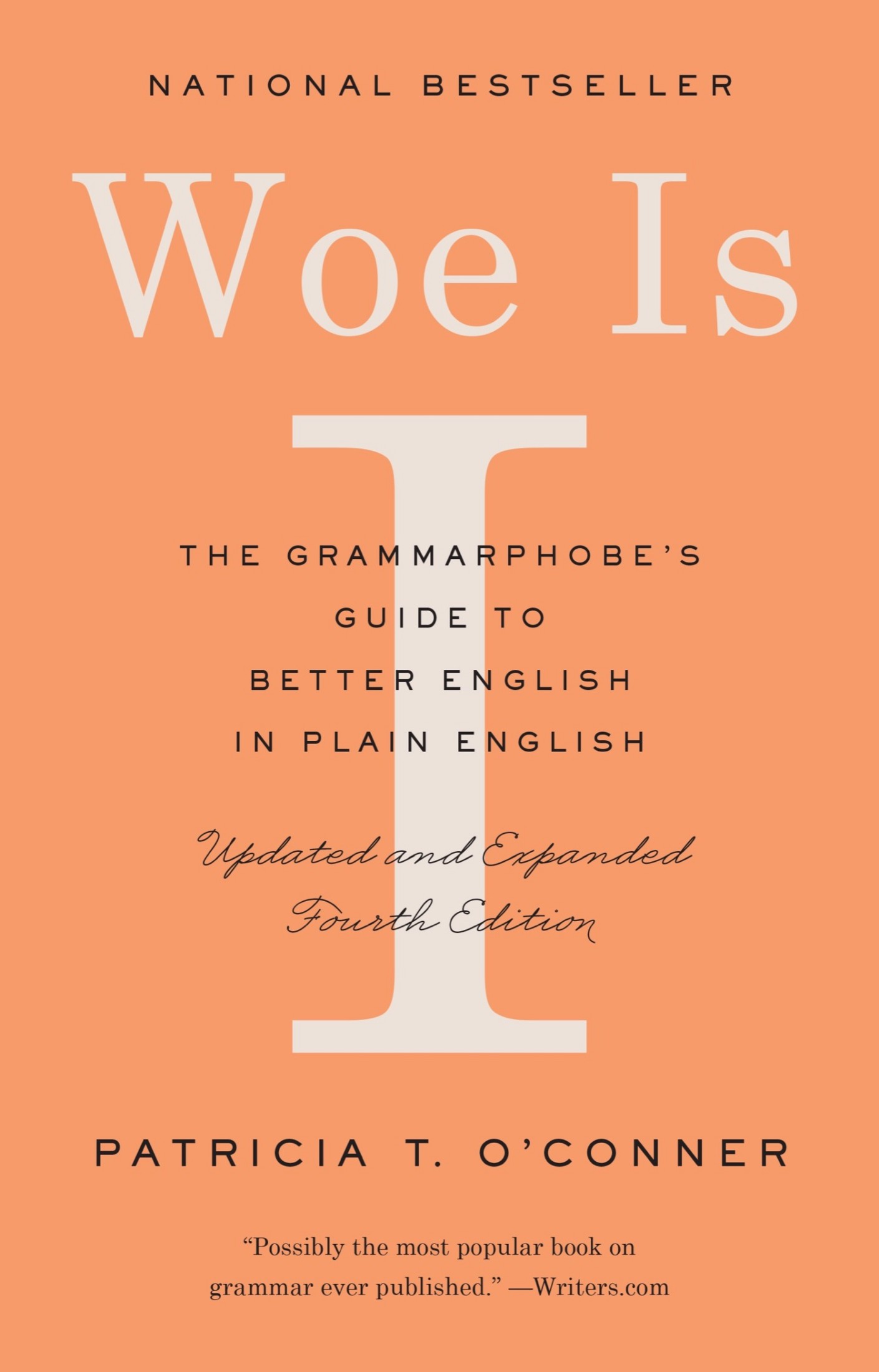 Woe Is I: The Grammarphobe's Guide to Better English in Plain English (Fourth Edition)