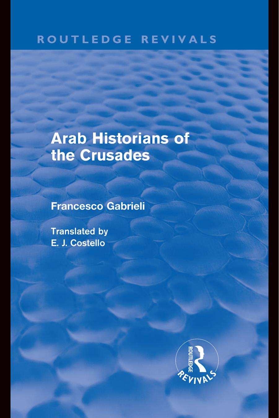 Arab Historians of the Crusades