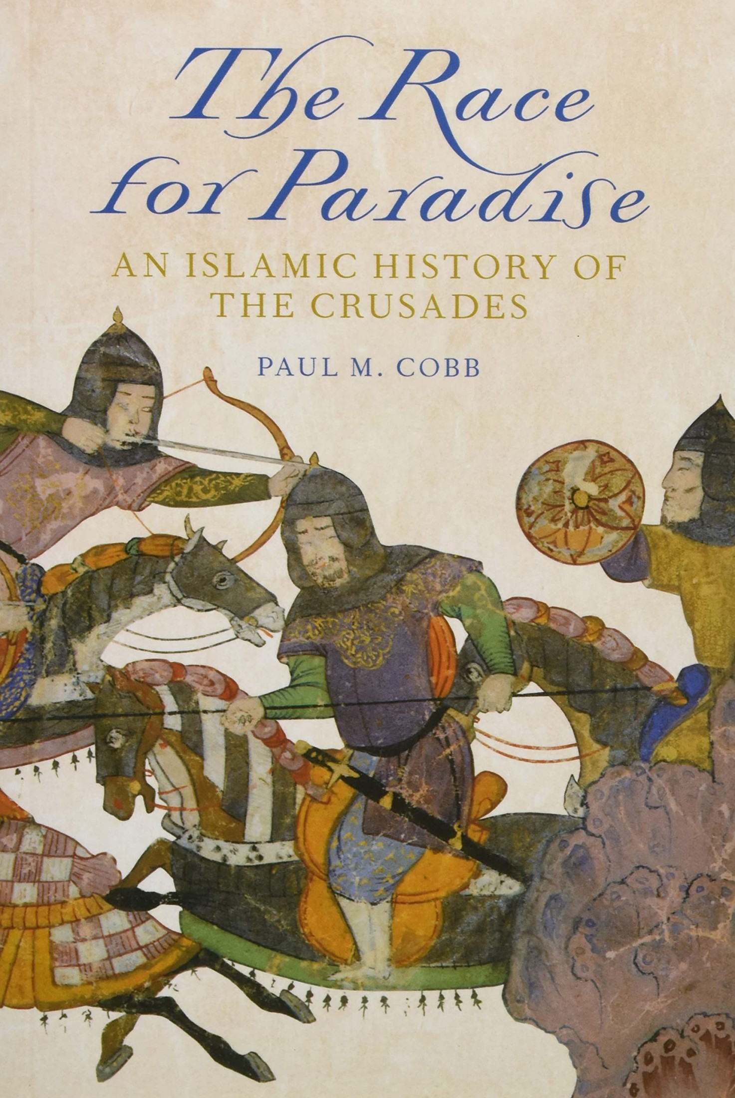 The Race for Paradise: An Islamic History of the Crusades