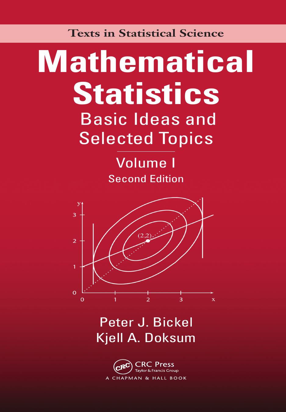 Mathematical Statistics: Basic Ideas and Selected Topics, Volume I, Second Edition