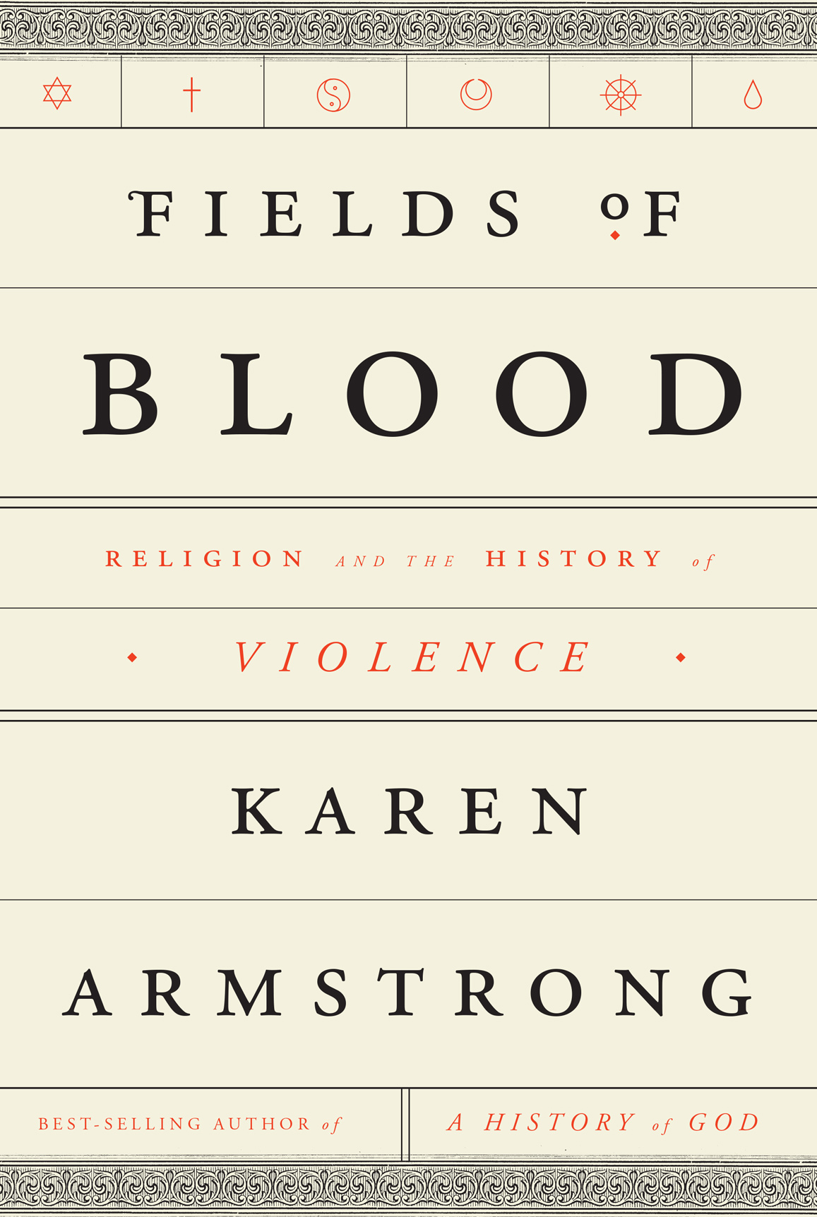 Fields of Blood: Religion and the History of Violence