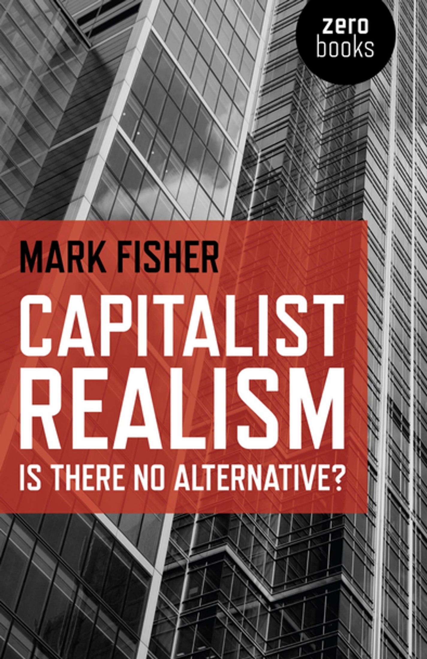 Capitalist Realism: Is There No Alternative?