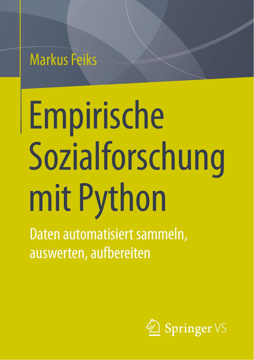 Empirische Sozialforschung mit Python Daten automatisiert sammeln, auswerten, aufbereiten