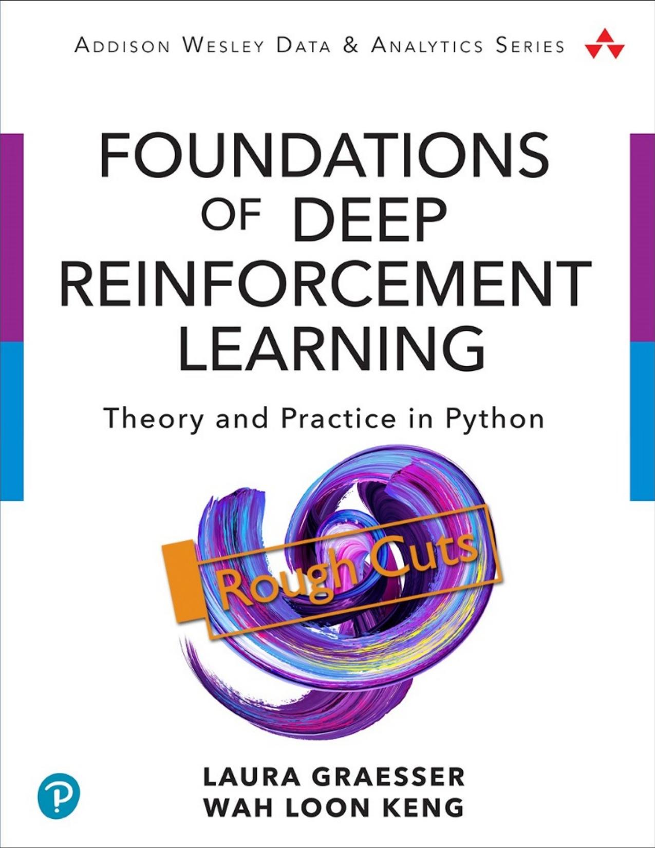 Foundations of Deep Reinforcement Learning: Theory and Practice in Python