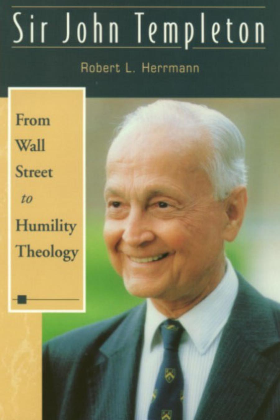 Sir John Templeton From Wall Street to Humility Theology