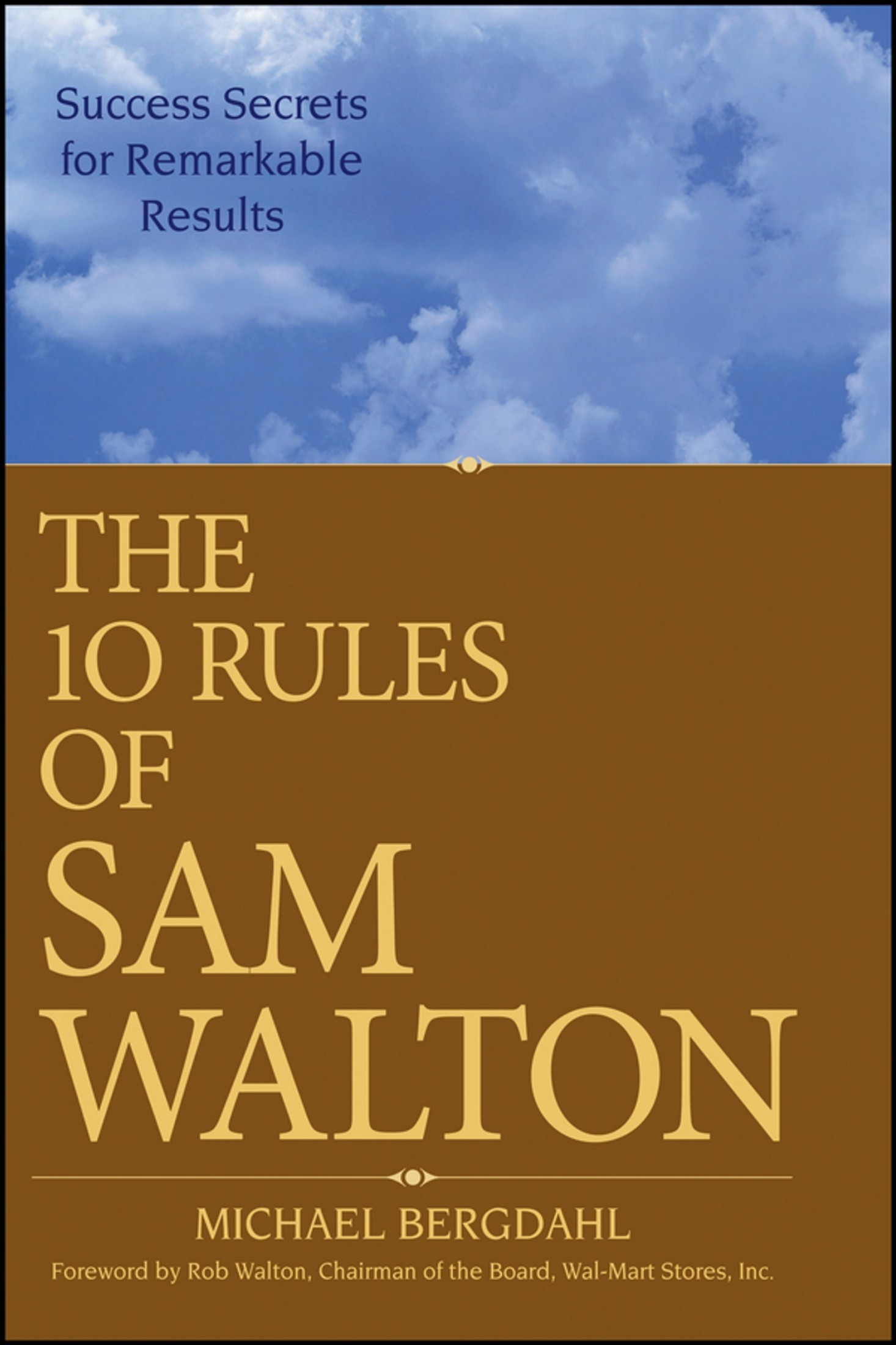 The 10 Rules of Sam Walton: Success Secrets for Remarkable Results