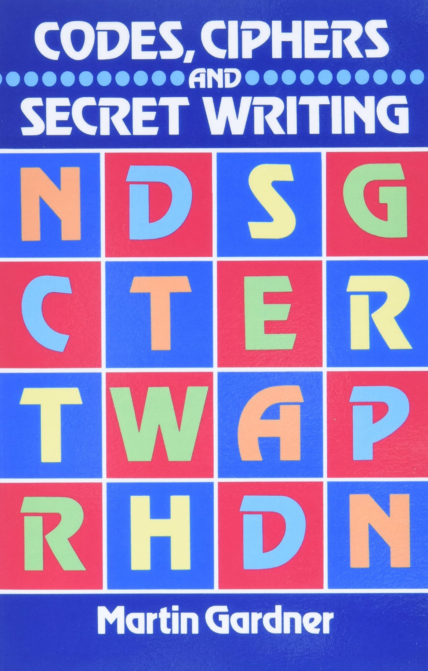 Codes, Ciphers and Secret Writing