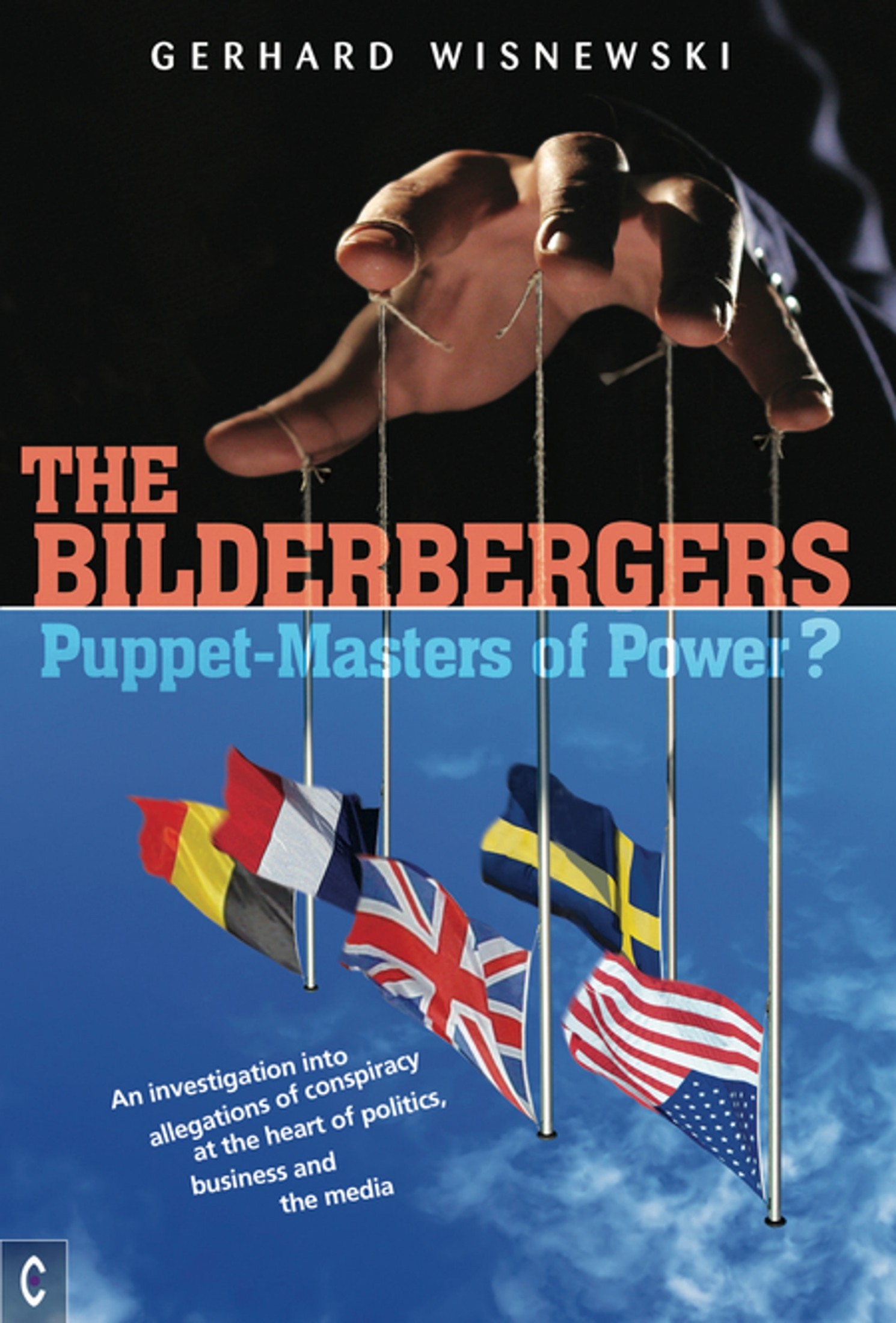 The Bilderbergers - Puppet-Masters of Power?