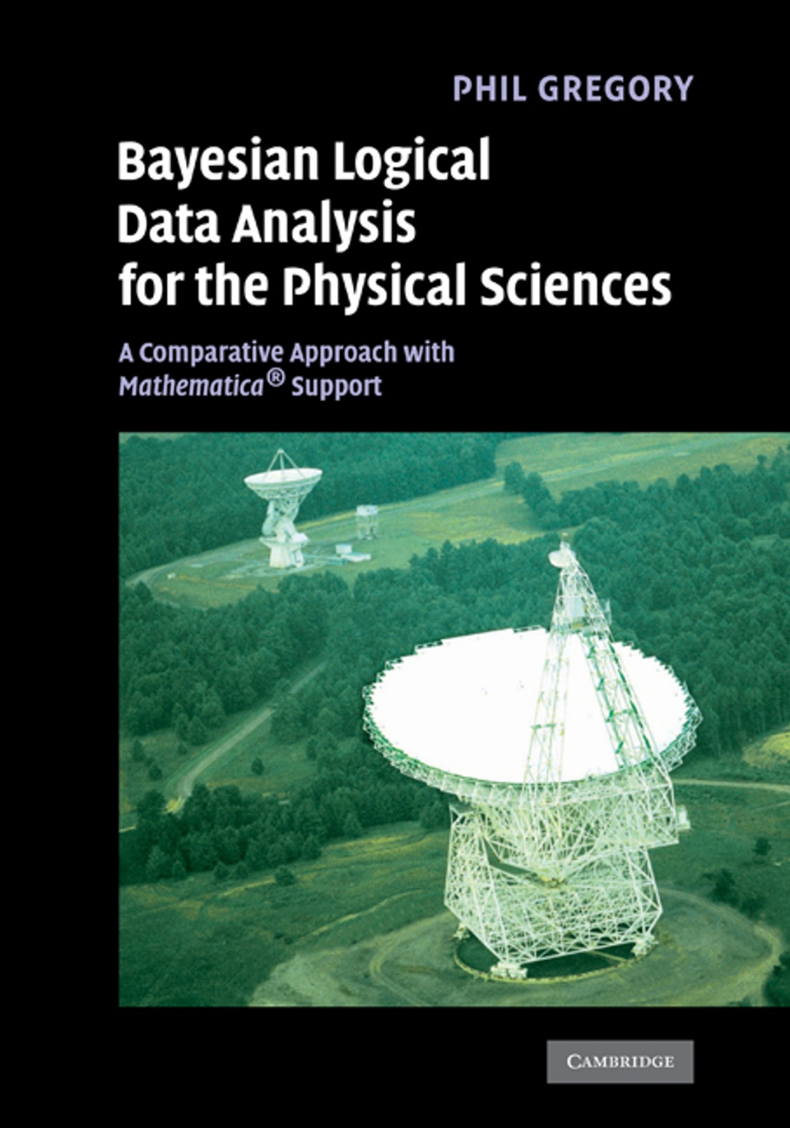 Bayesian Logical Data Analysis for the Physical Sciences: A Comparative Approach with Mathematica® Support