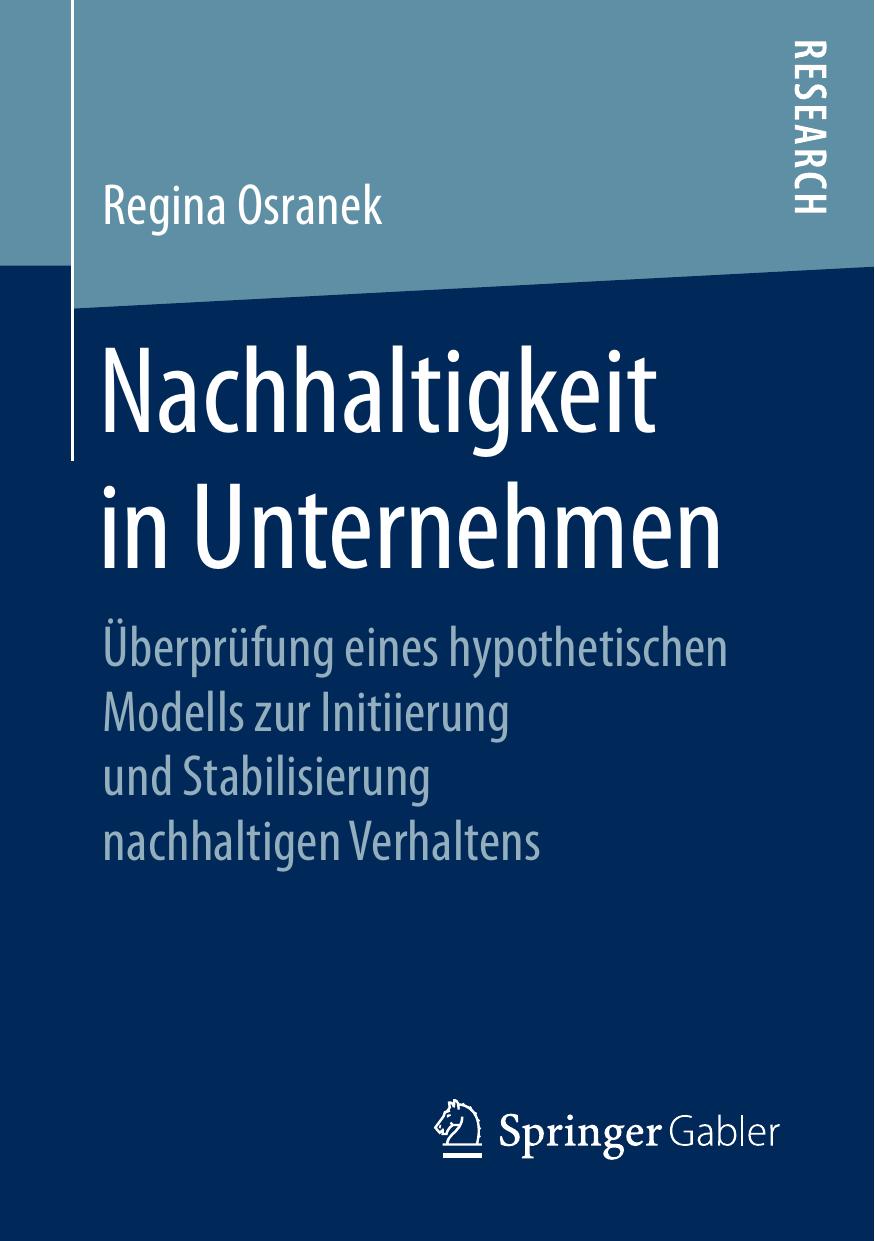 Nachhaltigkeit in Unternehmen: Überprüfung eines hypothetischen Modells zur Initiierung und Stabilisierung nachhaltigen Verhaltens