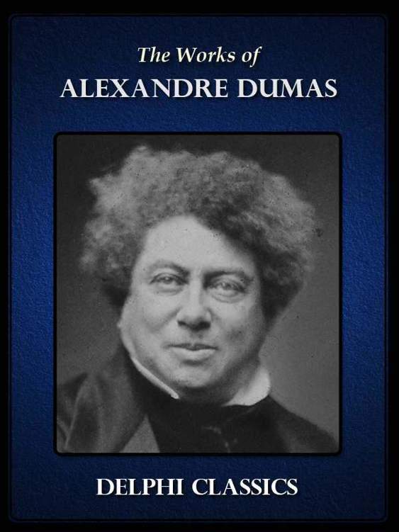 Delphi Collected Works of Alexandre Dumas (Illustrated)