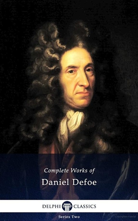 Complete Works of Daniel Defoe (Delphi Classics)