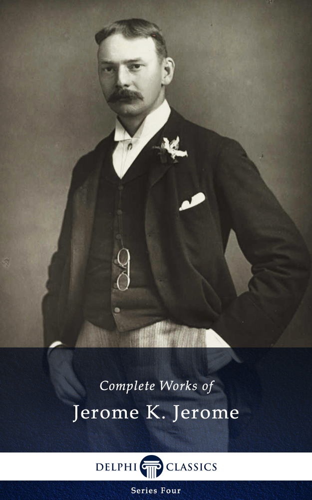 Complete Works of Jerome K. Jerome