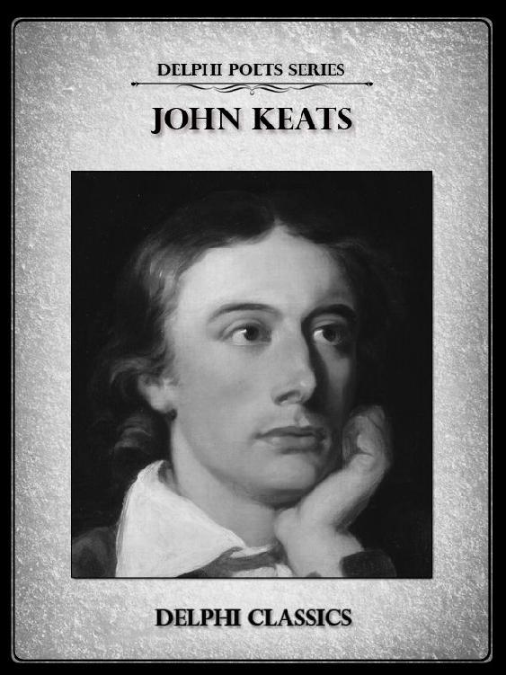 Complete Works of John Keats (Delphi Classics)