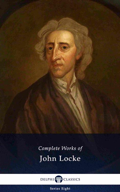 Delphi Complete Works of John Locke (Illustrated)