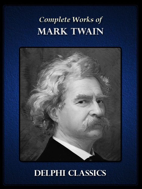 Complete Works of Mark Twain (Illustrated)