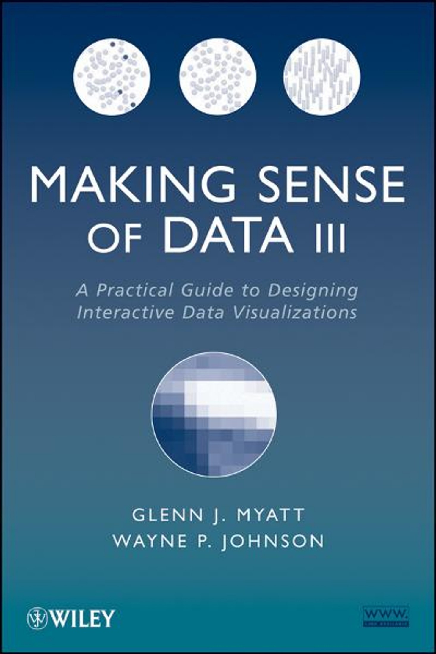 Making Sense of Data III: A Practical Guide to Designing Interactive Data Visualizations