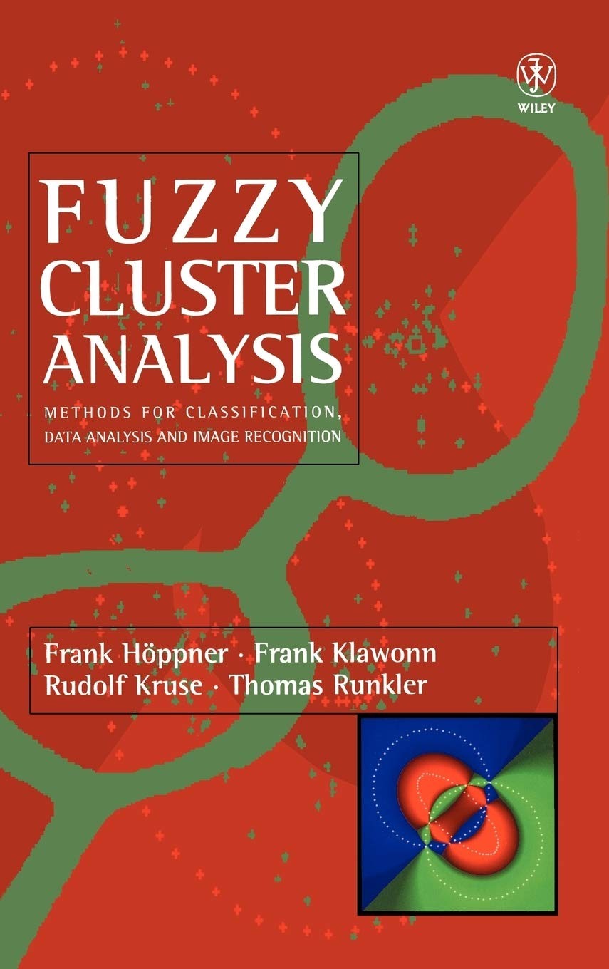 Fuzzy Cluster Analysis: Methods for Classification, Data Analysis and Image Recognition