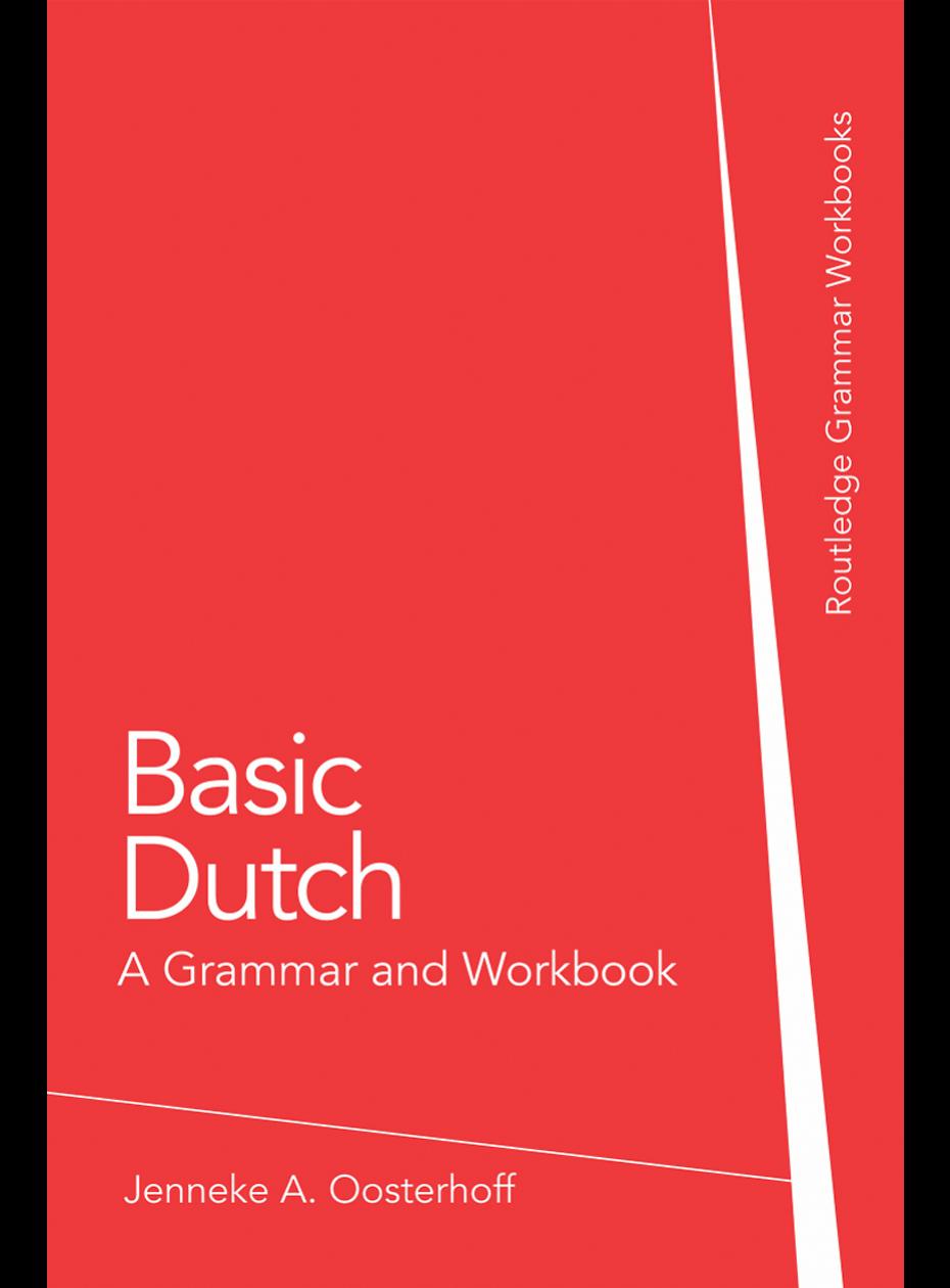 Basic Dutch: A Grammar and Workbook