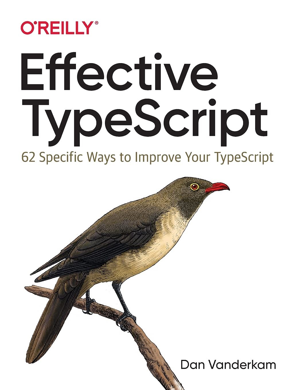 Effective TypeScript: 62 Specific Ways to Improve Your TypeScript