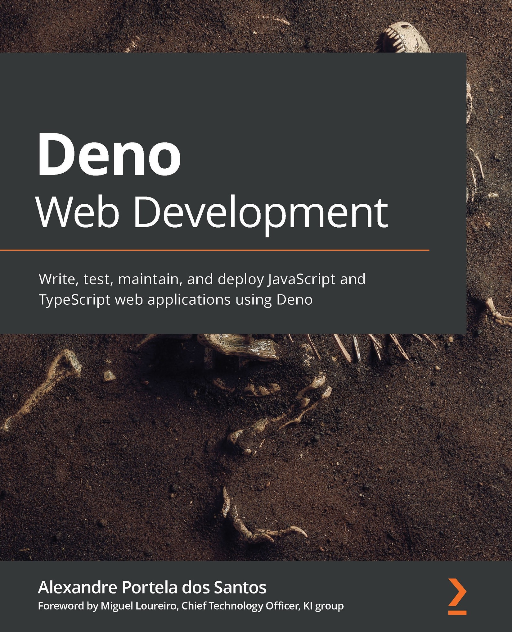 Getting Started with Deno: Write, Test, Maintain and Deploy JavaScript and TypeScript Web Applications using Deno