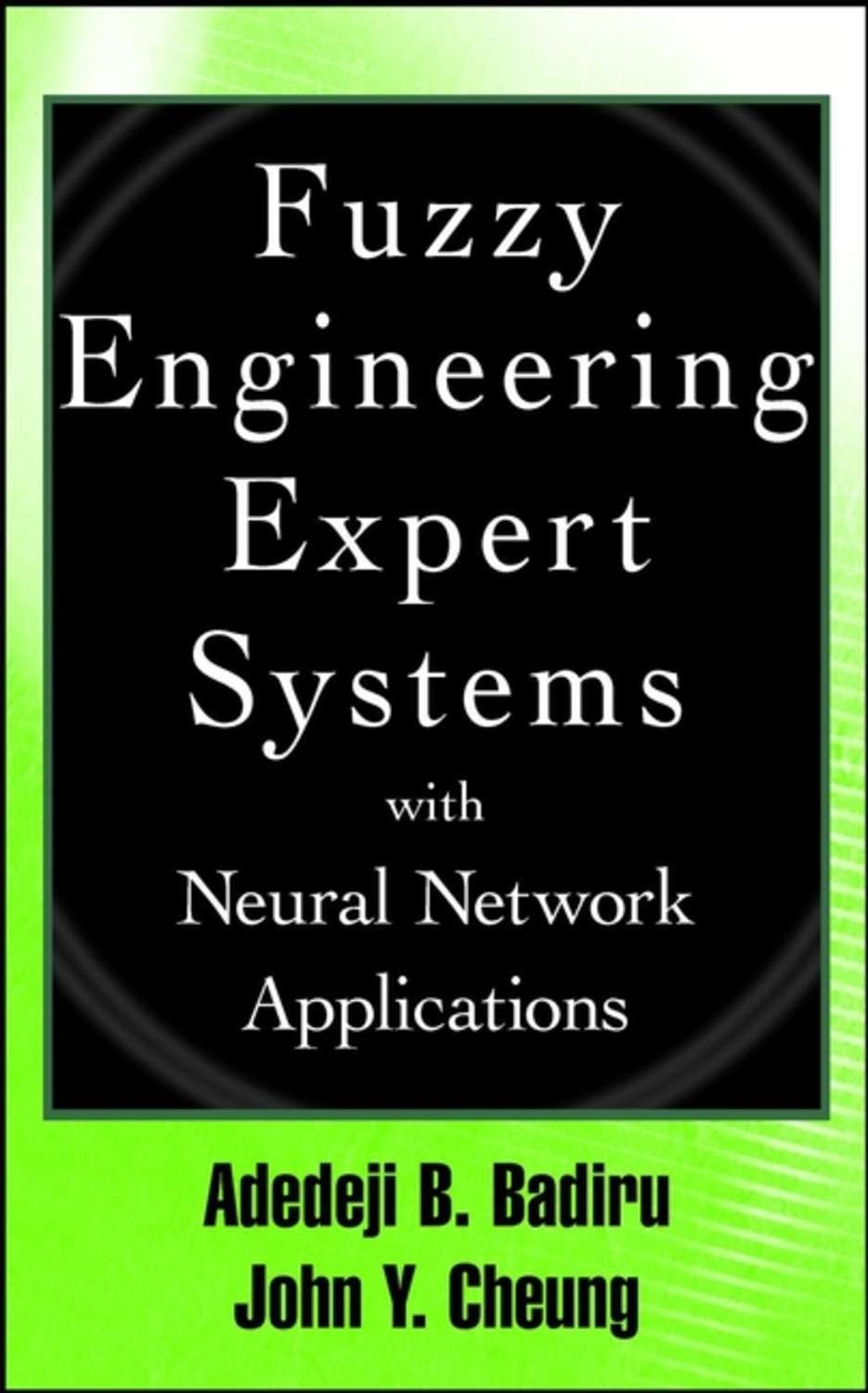 Fuzzy Engineering Expert Systems with Neural Network Applications