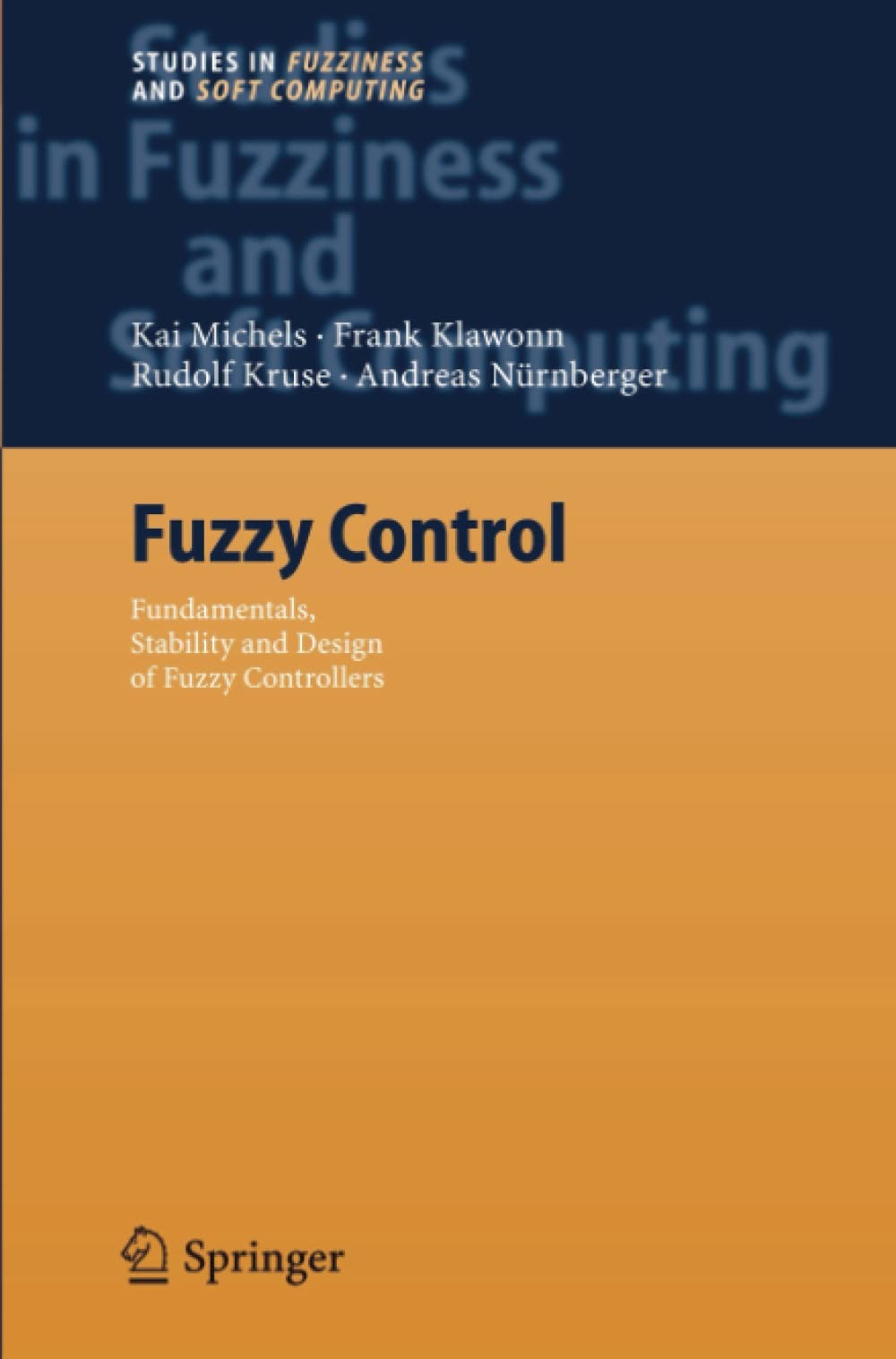 Fuzzy Control: Fundamentals, Stability and Design of Fuzzy Controllers