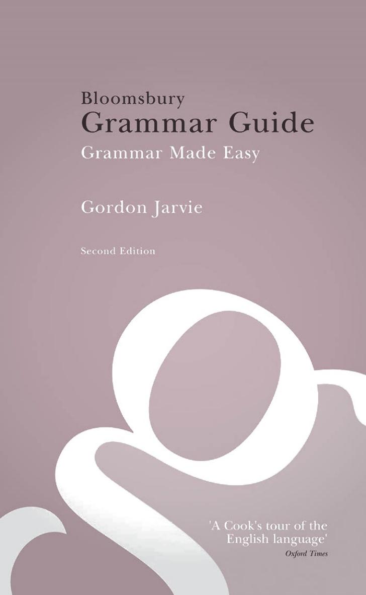 Bloomsbury Grammar Guide: Grammar Made Easy