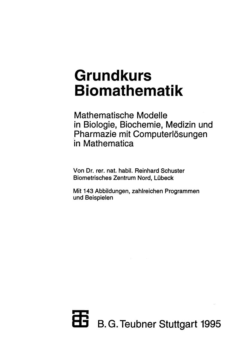 Grundkurs Biomathematik: Mathematische Modelle in Biologie, Biochemie, Medizin und Pharmazie mit Computerlösungen in Mathematica®