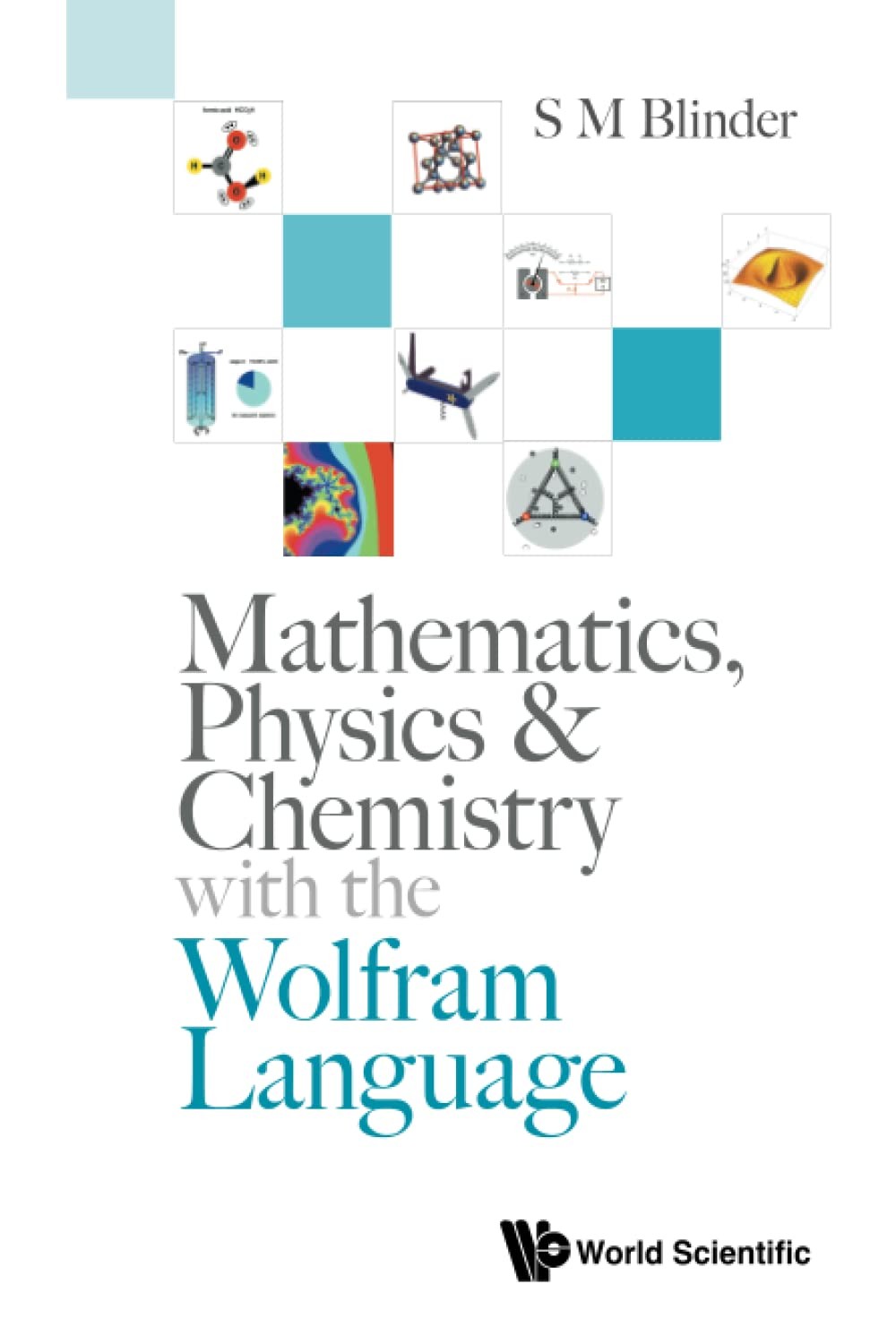 Mathematics, Physics & Chemistry with the Wolfram Language