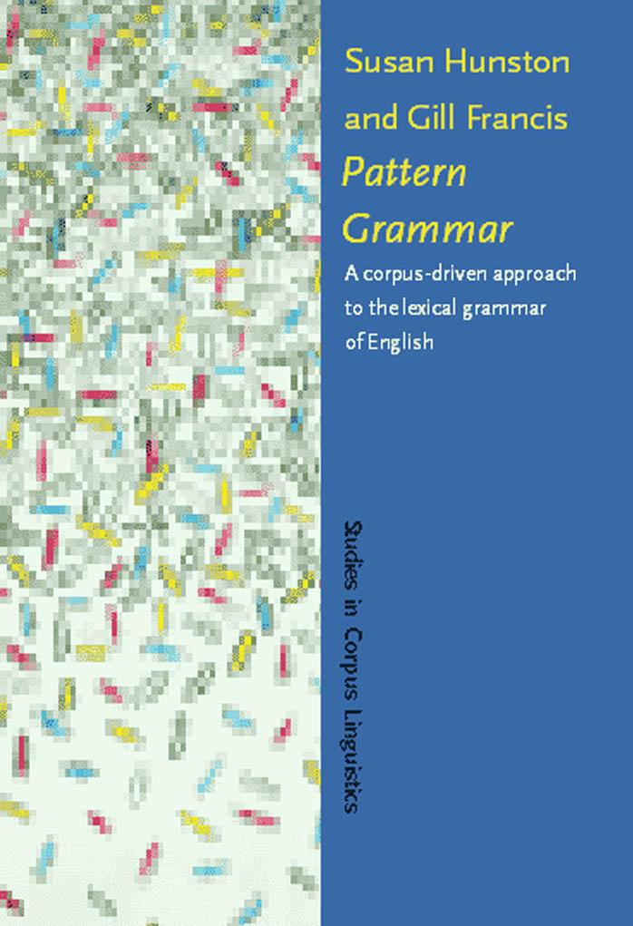 Pattern Grammar: A Corpus-Driven Approach to the Lexical Grammar of English