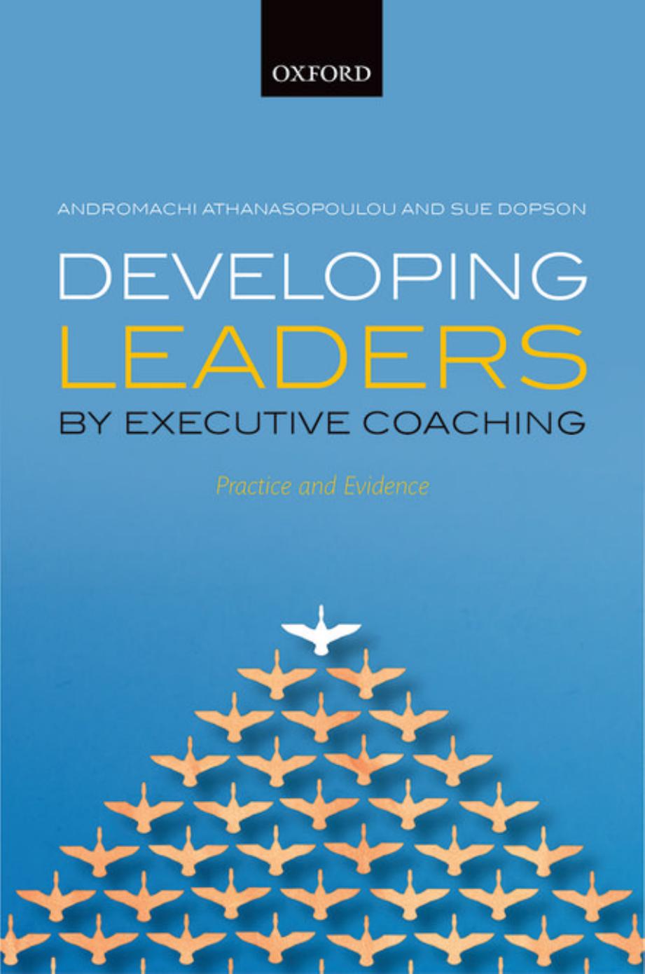 Developing Leaders by Executive Coaching: Practice and Evidence