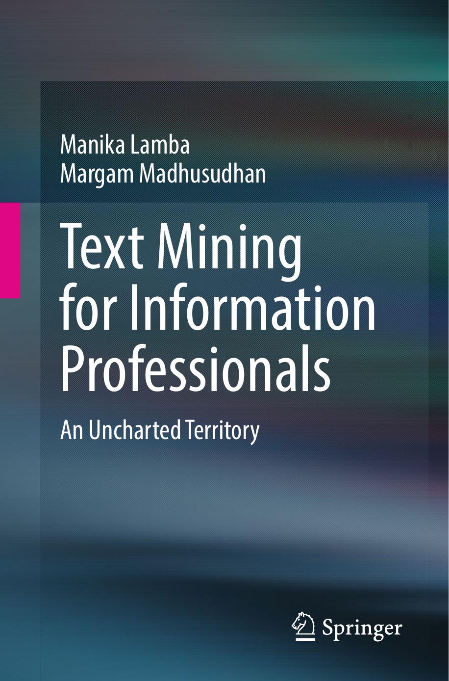 Text Mining for Information Professionals - An Uncharted Territory