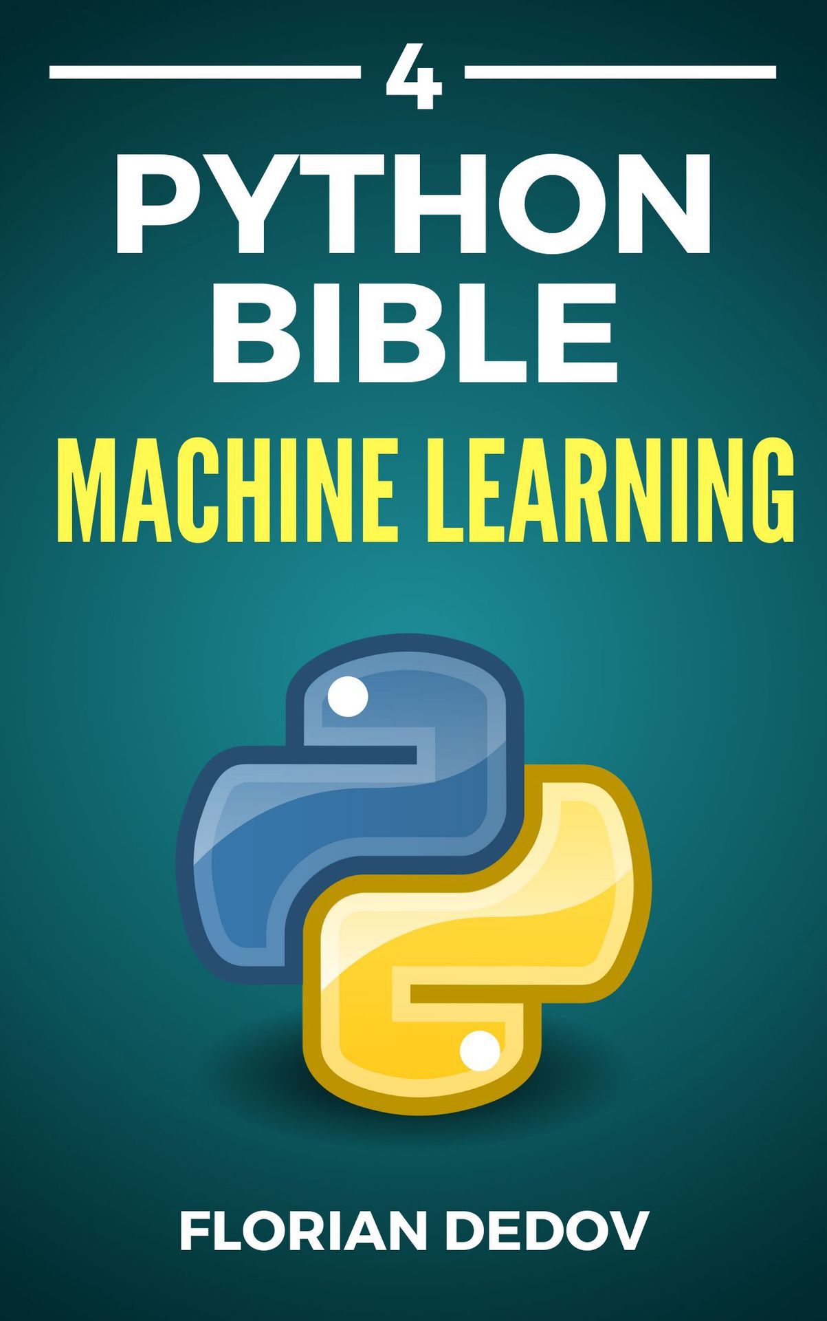 The Python Bible Volume 4: Machine Learning (Neural Networks, Tensorflow, Sklearn, SVM)