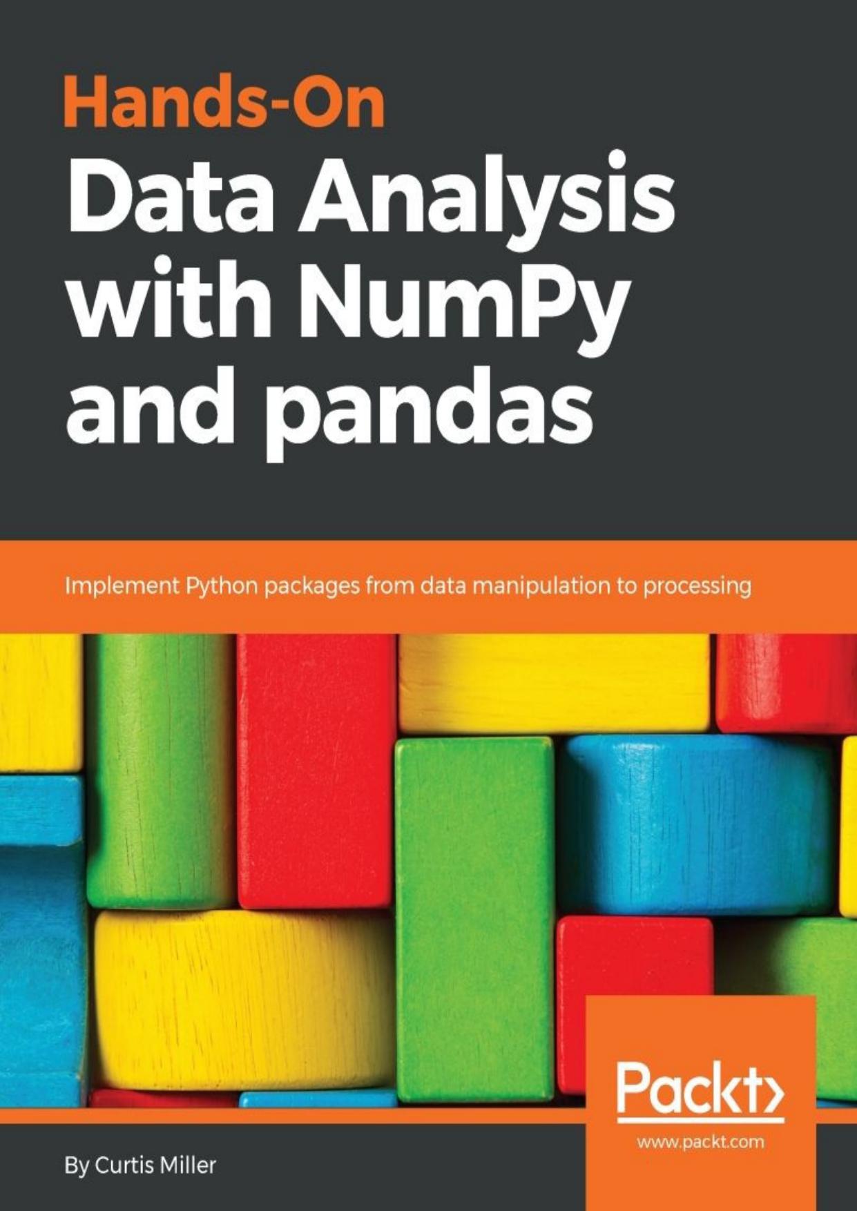 Hands-On Data Analysis With NumPy and Pandas: Implement Python Packages From Data Manipulation to Processing