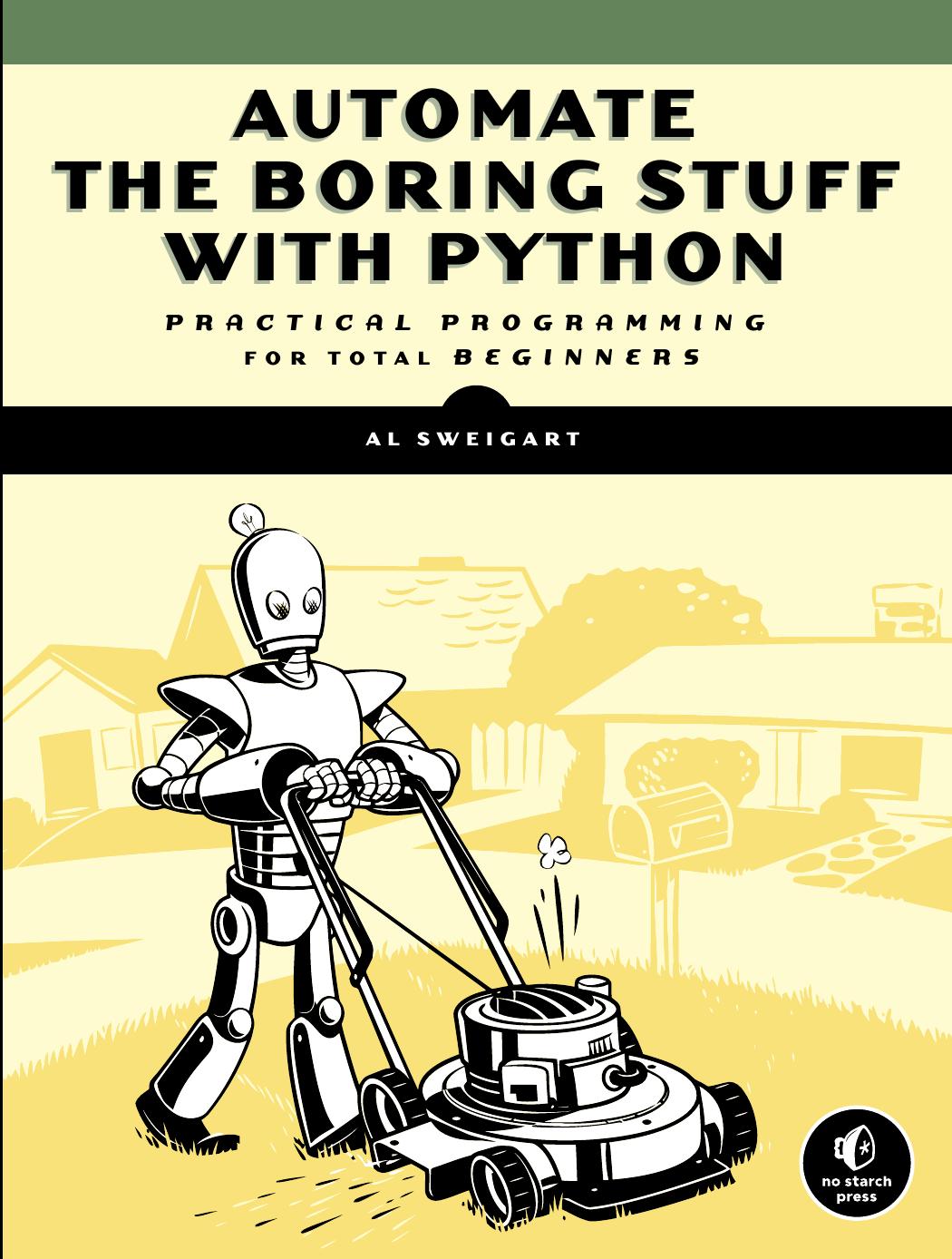 Automate the Boring Stuff With Python: Practical Programming for Total Beginners