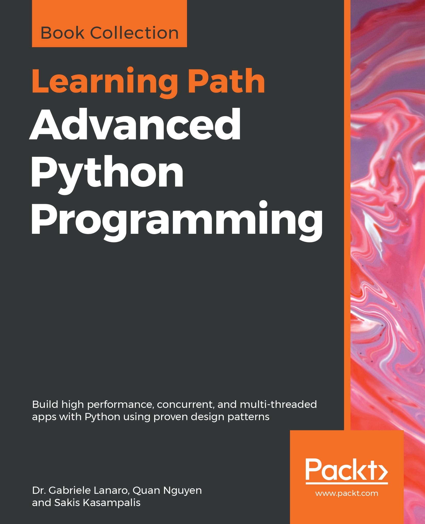 Advanced Python Programming: Build High Performance, Concurrent, and Multi-Threaded Apps With Python Using Proven Design Patterns