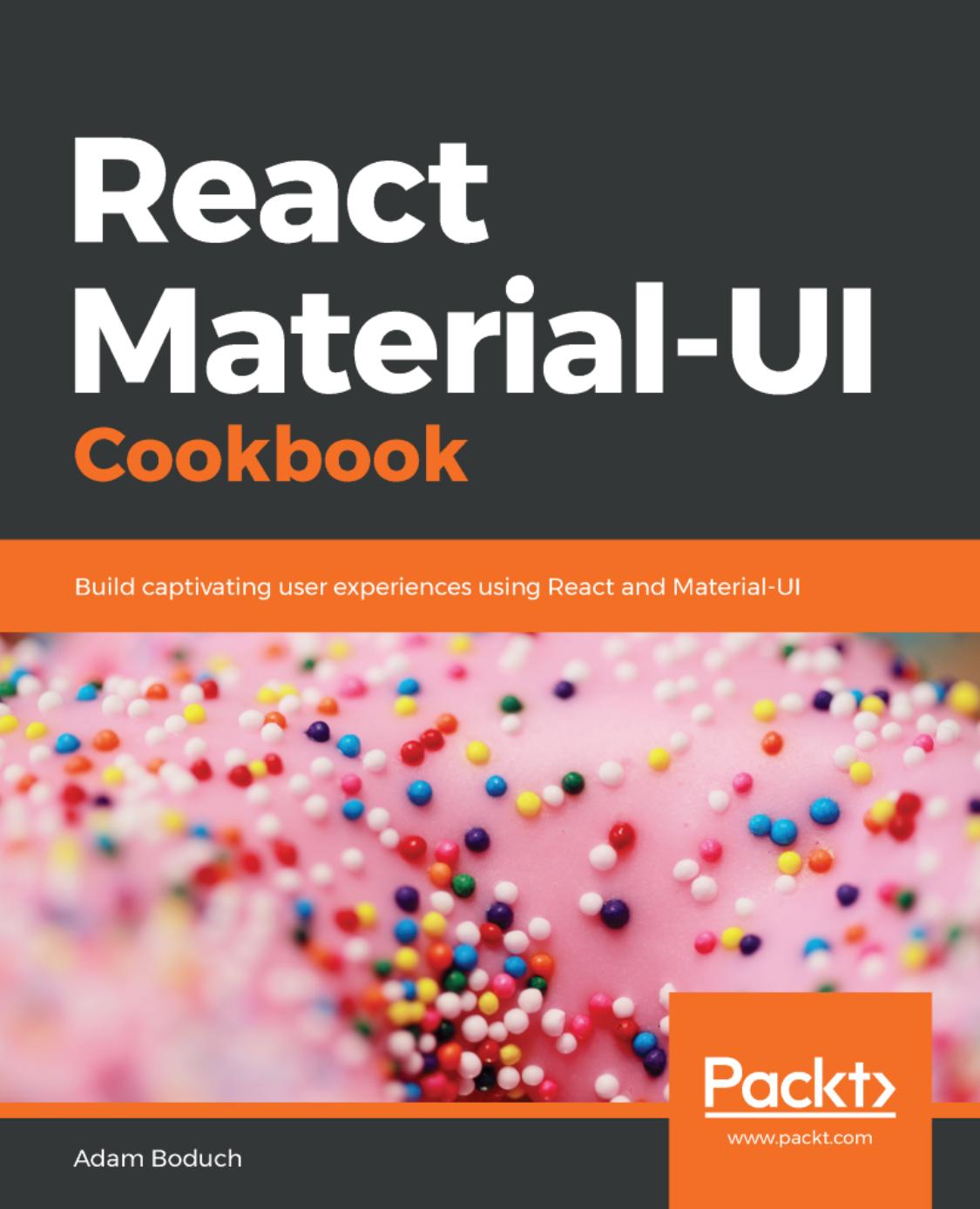 React Material-UI Cookbook: Build Captivating User Experiences using React and Material-UI