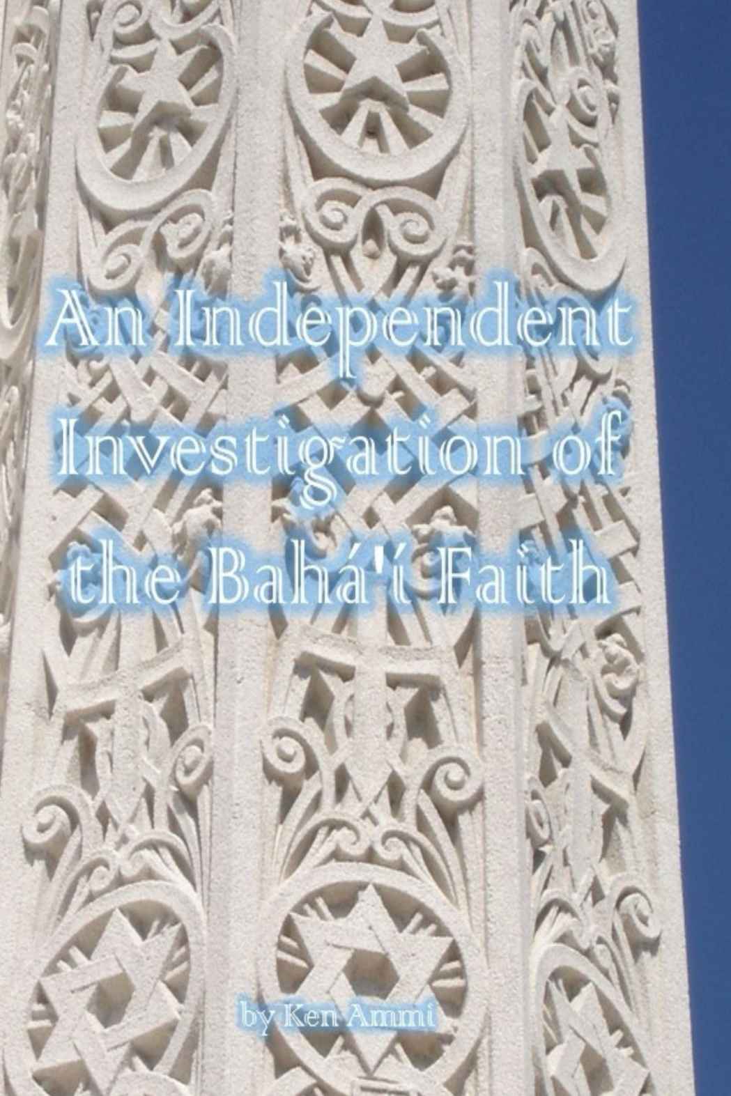 An Independent Investigation of the Baha'i Faith